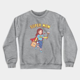 Super Mom Funny Mothers Day Crewneck Sweatshirt